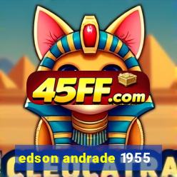 edson andrade 1955